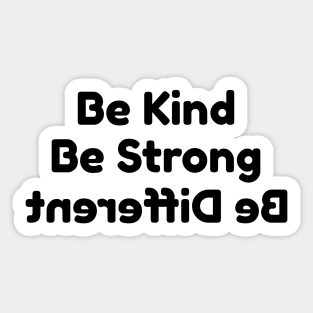 Be Kind Be Strong Be Different Sticker